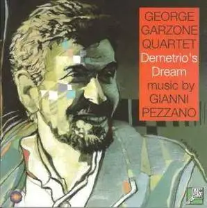 George Garzone Quartet - Demetrio's Dream: Music by Gianni Pezzano (1996)
