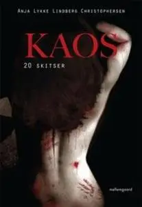 «Kaos» by Anja Lykke Lindberg Christophersen