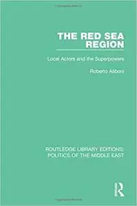 The Red Sea Region: Local Actors and the Superpowers