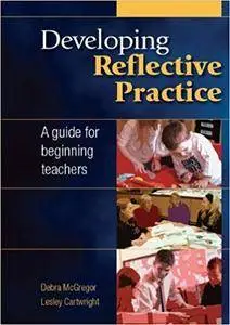 Developing Reflective Practice: A Guide for Beginning Teachers (Repost)