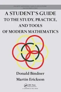 A Student's Guide to the Study, Practice, and Tools of Modern Mathematics (Repost)