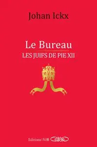 Johan Ickx, "Le Bureau : Les Juifs de Pie XII"