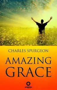 «Amazing grace» by Charles Spurgeon