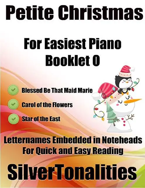 «Petite Christmas Booklet O – For Beginner and Novice Pianists Blessed Be That Maid Marie Carol of the Flowers Star of t