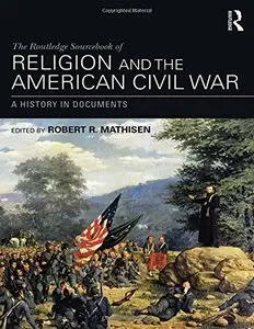 The Sourcebook of Religion and the American Civil War: A History in Documents