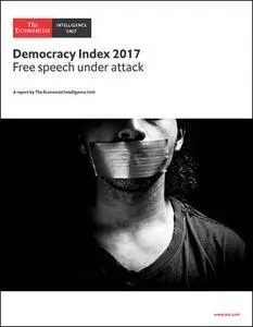The Economist (Intelligence Unit) - Democracy Index 2017, Free speech under attack (2018)