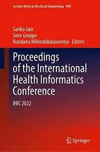 Proceedings of the International Health Informatics Conference: IHIC 2022