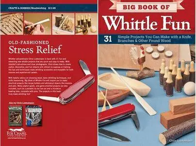 Big Book of Whittle Fun: 31 Simple Projects You Can Make with a Knife, Branches & Other Found Wood (repost)