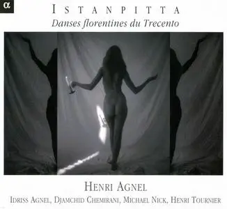 Henri Agnel - Istanpitta: Danses florentines du Trecento (2004)