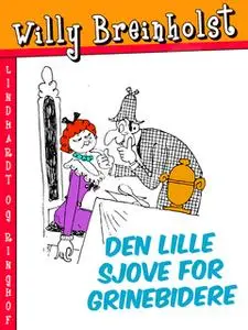 «Den lille sjove for grinebidere» by Willy Breinholst