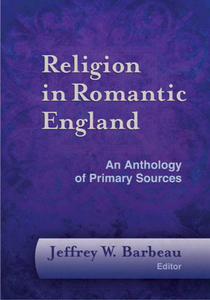Religion in Romantic England : An Anthology of Primary Sources