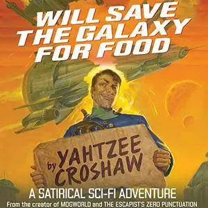 Will Save the Galaxy for Food [Audiobook]