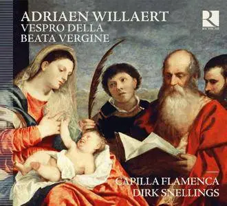 Capilla Flamenca & Dirk Snellings - Willaert: Vespro della beata vergine (2012) [Official Digital Download]