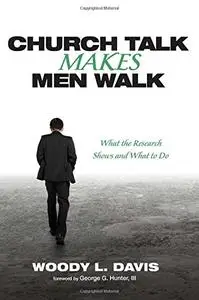 Church Talk Makes Men Walk: What the Research Shows and What to Do