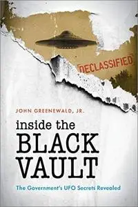 Inside the Black Vault: The Government's UFO Secrets Revealed