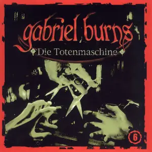 Gabriel Burns - 06 - Die Totenmaschine