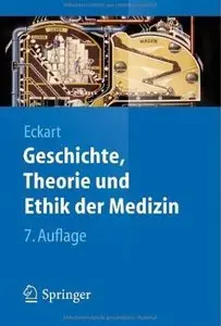 Geschichte, Theorie und Ethik der Medizin, Auflage: 7 (Repost)