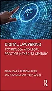 Digital Lawyering: Technology and Legal Practice in the 21st Century