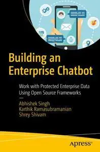 Building an Enterprise Chatbot: Work with Protected Enterprise Data Using Open Source Frameworks