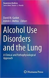 Alcohol Use Disorders and the Lung: A Clinical and Pathophysiological Approach