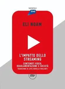 Eli Noam - L’impatto dello streaming