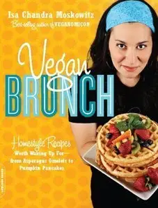 Vegan Brunch: Homestyle Recipes Worth Waking Up For--From Asparagus Omelets to Pumpkin Pancakes (Repost)