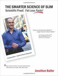 The Smarter Science of Slim: What the Actual Experts Have Proven about Weight Loss, Health, and Fitness