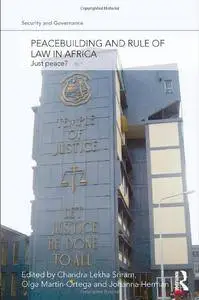 Peacebuilding and Rule of Law in Africa: Just Peace?