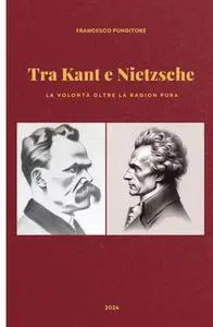 Tra Kant e Nietzsche