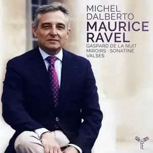 Michel Dalberto - Ravel Gaspard de la nuit, Miroirs, Sonatine, Valses (2020) [Official Digital Download]