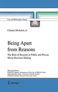 Being Apart from Reasons: The Role of Reasons in Public and Private Moral Decision-Making