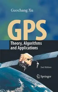GPS: Theory, Algorithms and Applications, 2 Edition (repost)