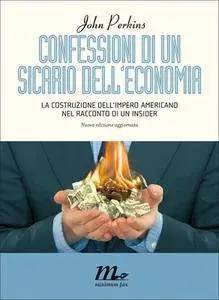 John Perkins - Confessioni di un sicario dell'economia. La costruzione dell'impero americano (2005) [Repost]