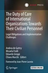 The Duty of Care of International Organizations Towards Their Civilian Personnel