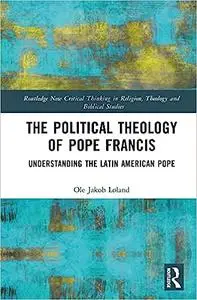 The Political Theology of Pope Francis