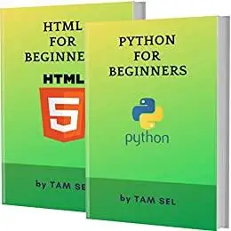 PYTHON AND HTML FOR BEGINNERS: 2 BOOKS IN 1 - Learn Coding Fast!