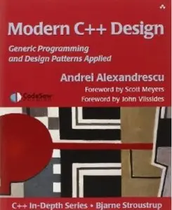 Modern C++ Design: Generic Programming and Design Patterns Applied [Repost]