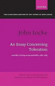 John Locke: An Essay concerning Toleration: And Other Writings on Law and Politics, 1667-1683