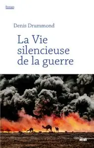 Denis Drummond, "La Vie silencieuse de la guerre"