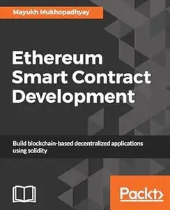 Ethereum Smart Contract Development: Build blockchain-based decentralized applications using solidity (Repost)