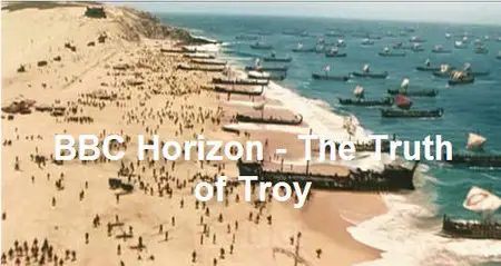 BBC Horizon – The Truth of Troy