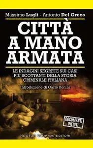 Massimo Lugli, Antonio Del Greco - Città a mano armata