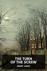 «The Turn of the Screw» by Henry James