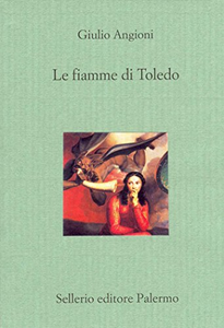 Le fiamme di Toledo - Giulio Angioni