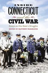 Inside Connecticut and the Civil War: Essays on One State's Struggles