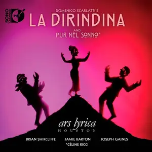 Matthew Dirst, Ars Lyrica Houston - Domenico Scarlatti: La Dirindina and Pur nel sonno (2012)