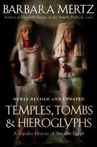 Temples, Tombs, and Hieroglyphs: A Popular History of Ancient Egypt