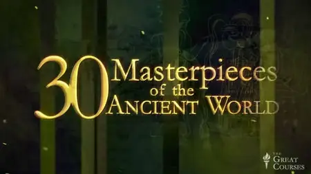 30 Masterpieces of the Ancient World [repost]