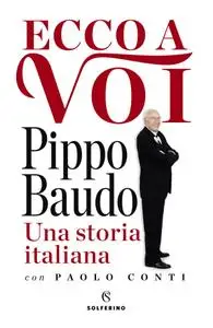 Pippo Baudo - Ecco a voi. Una storia italiana