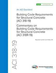 ACI 318-19 Building Code Requirements for Structural Concrete (ACI 318-19) and Commentary